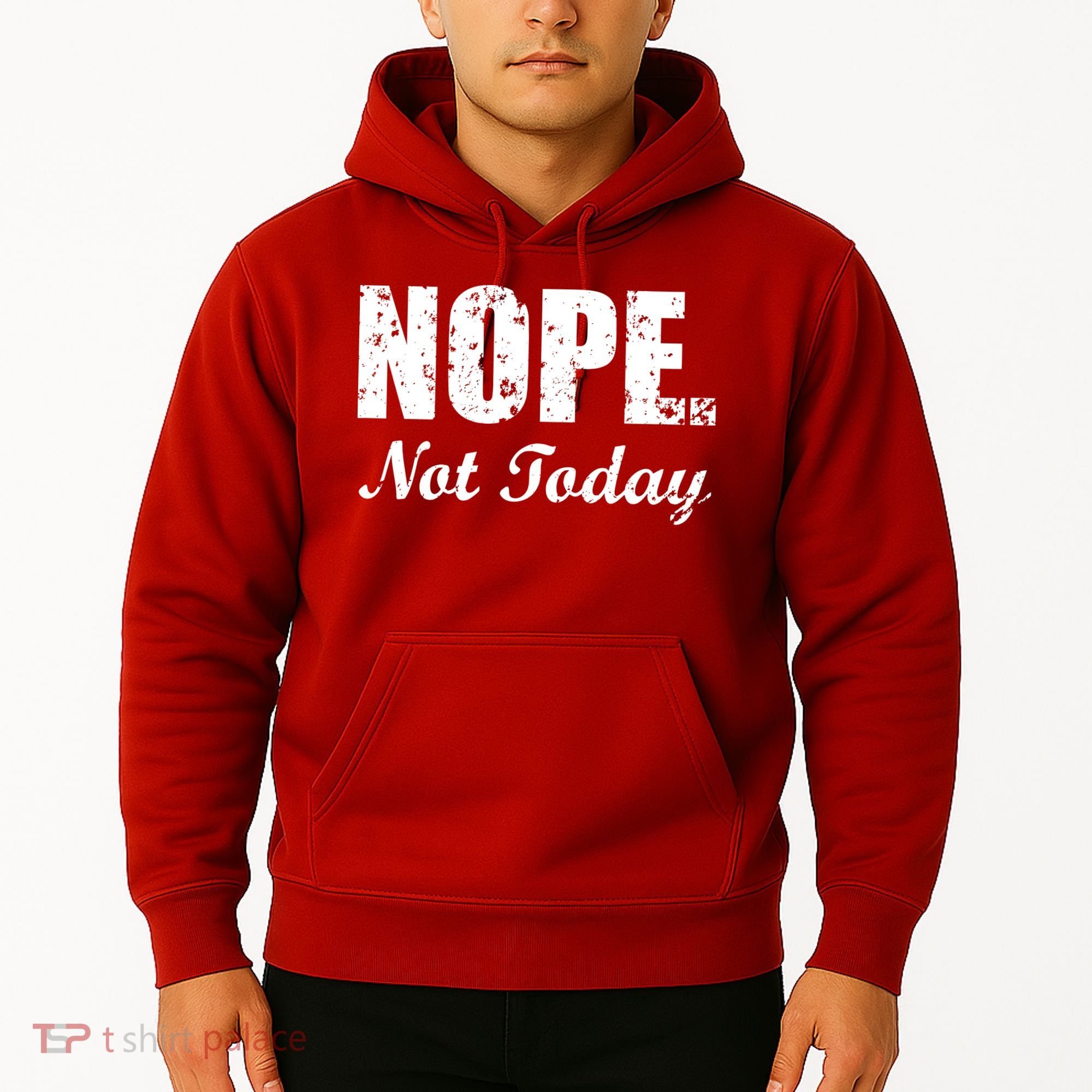 Nope Not Today Hoodie