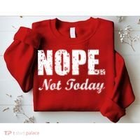 Nope Not Today Sweatshirt thumb 2