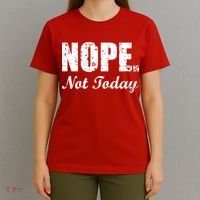 Nope Not Today T-Shirt thumb 4