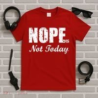 Nope Not Today T-Shirt thumb 5