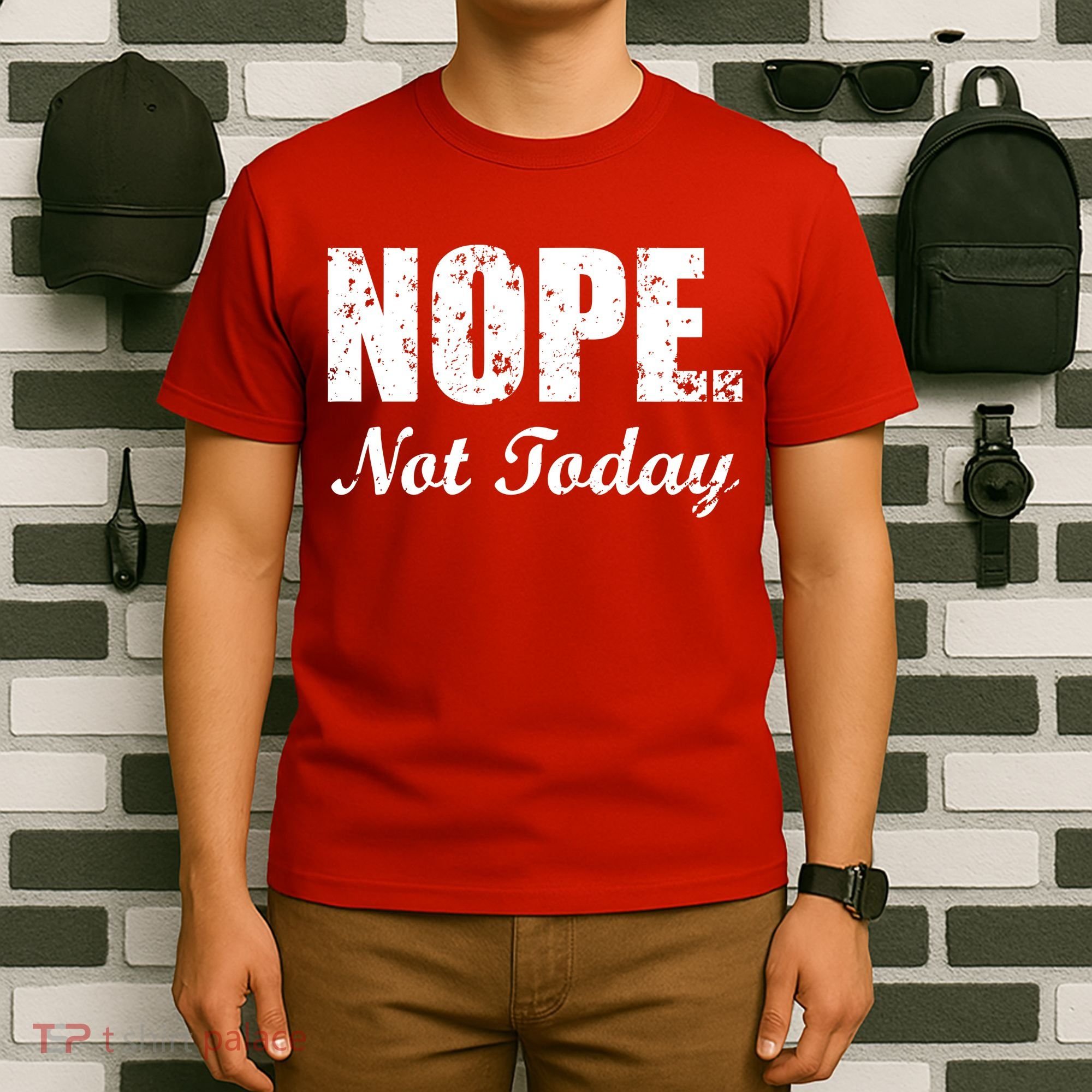 Nope Not Today T-Shirt