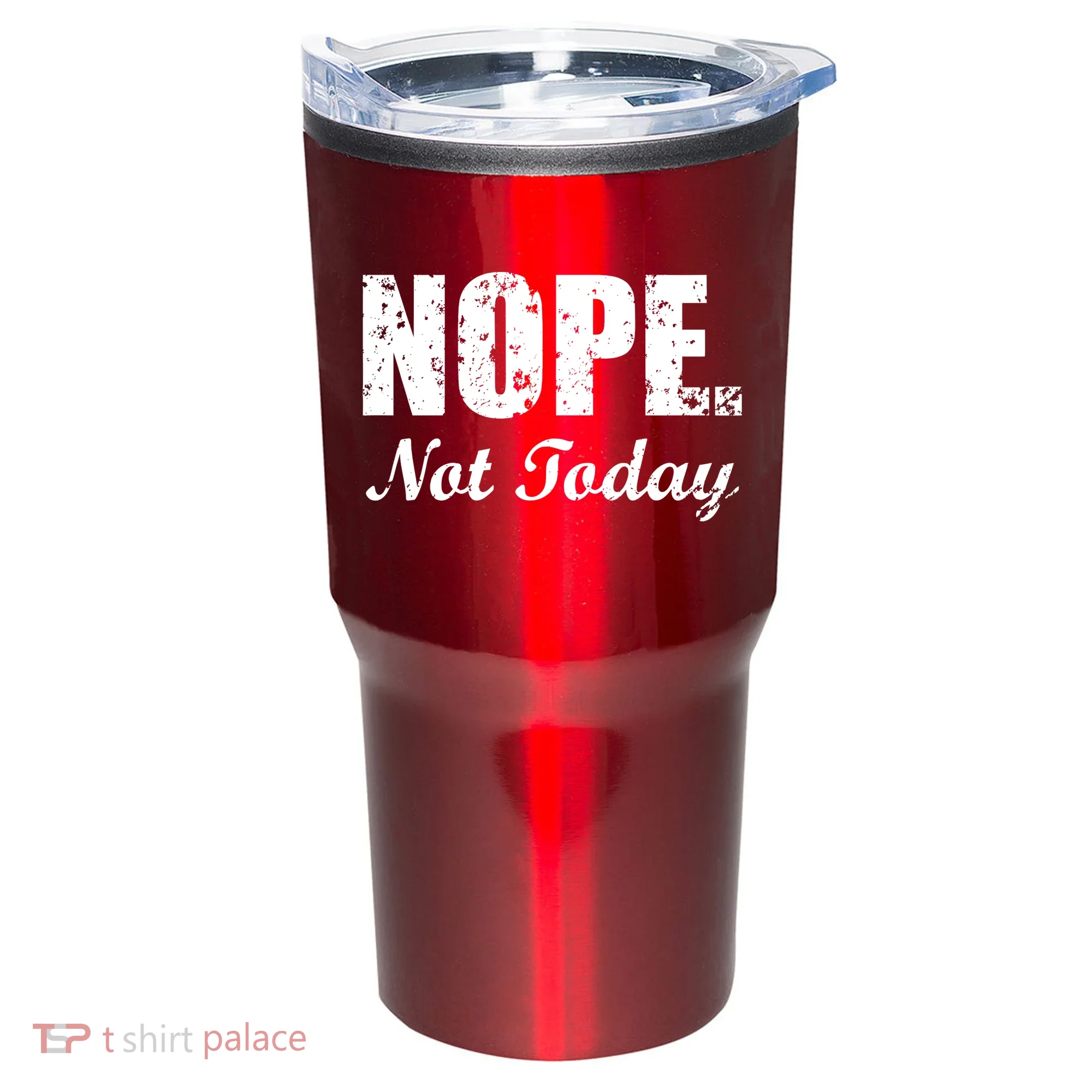 Nope Not Today Tumbler