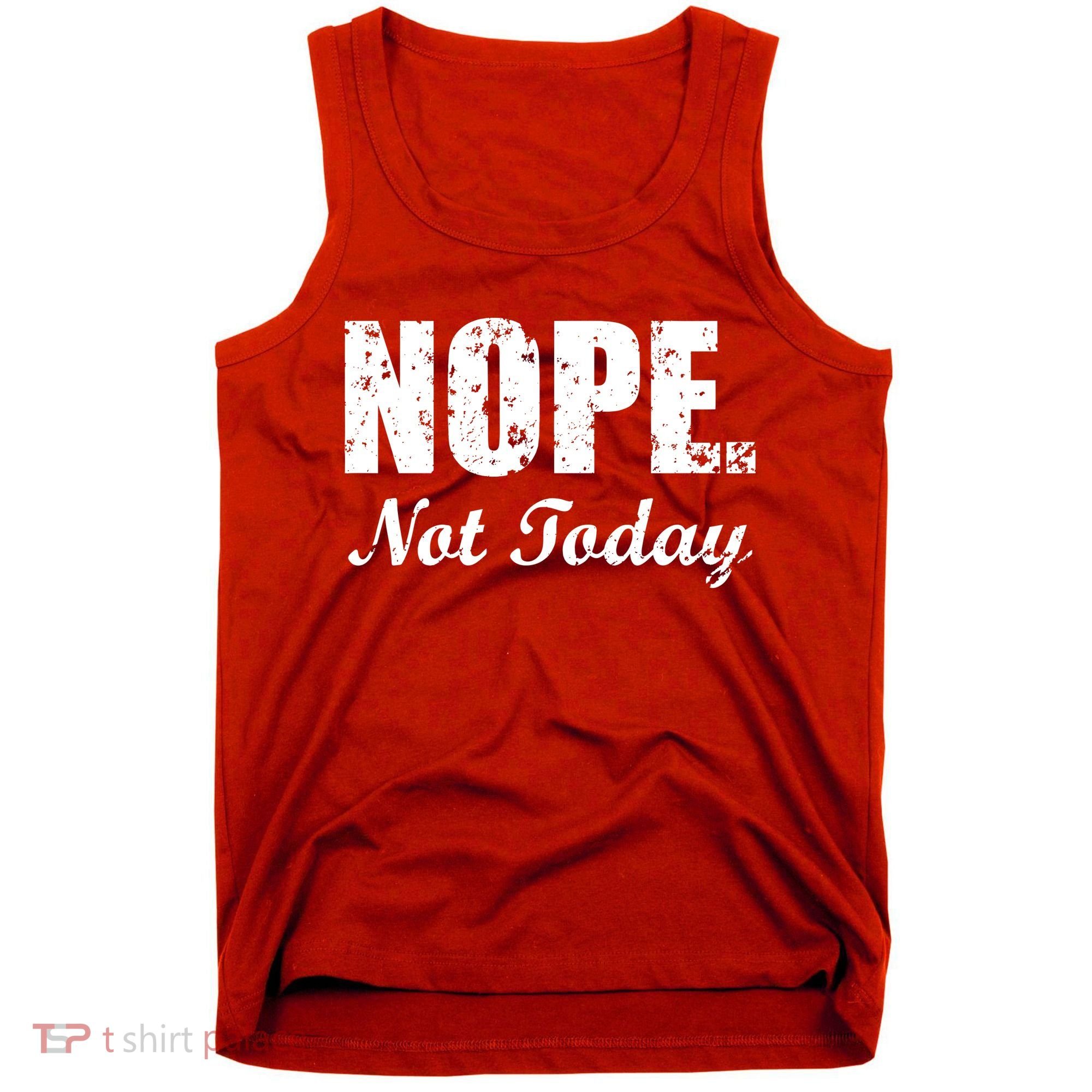 Nope Not Today Tank Top