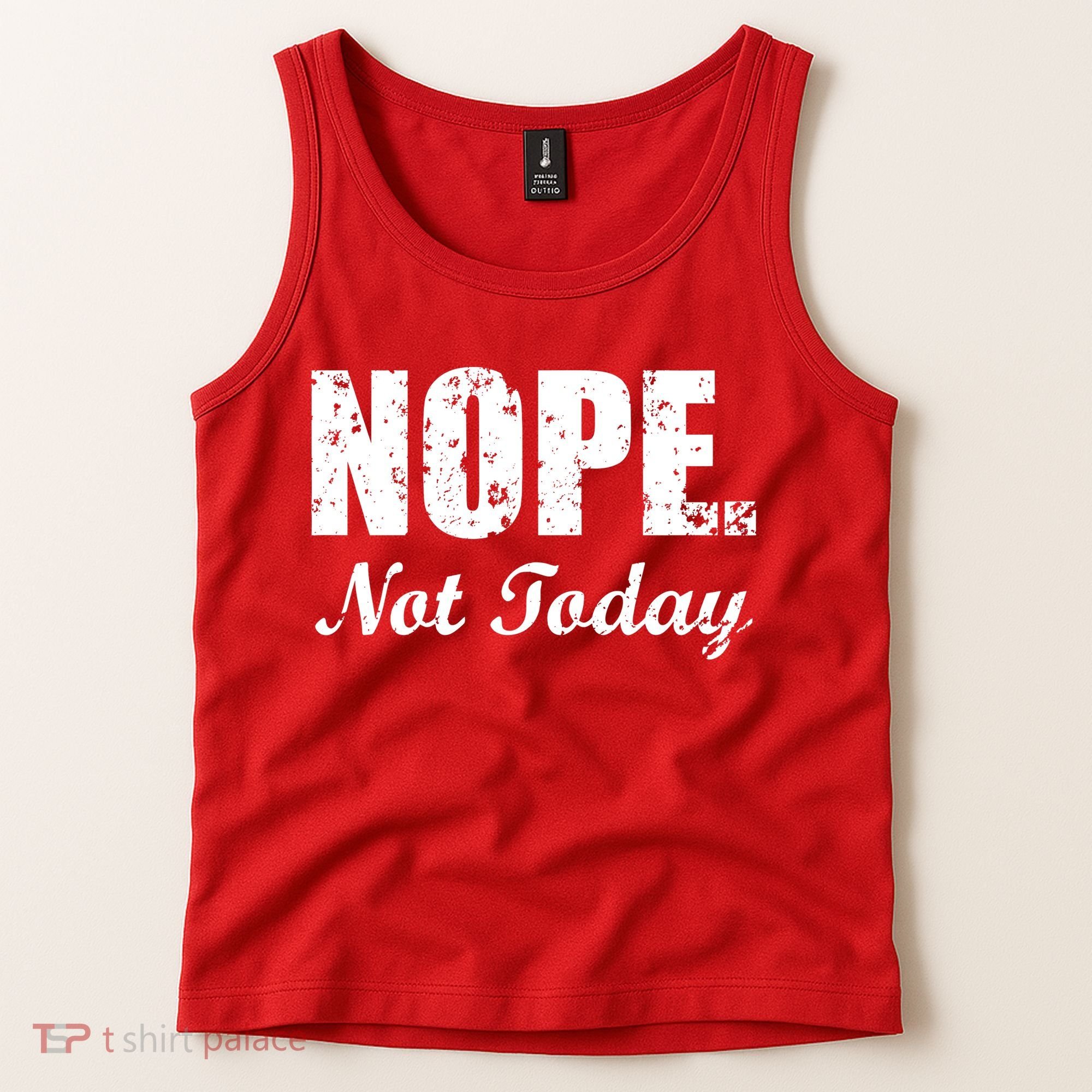 Nope Not Today Tank Top