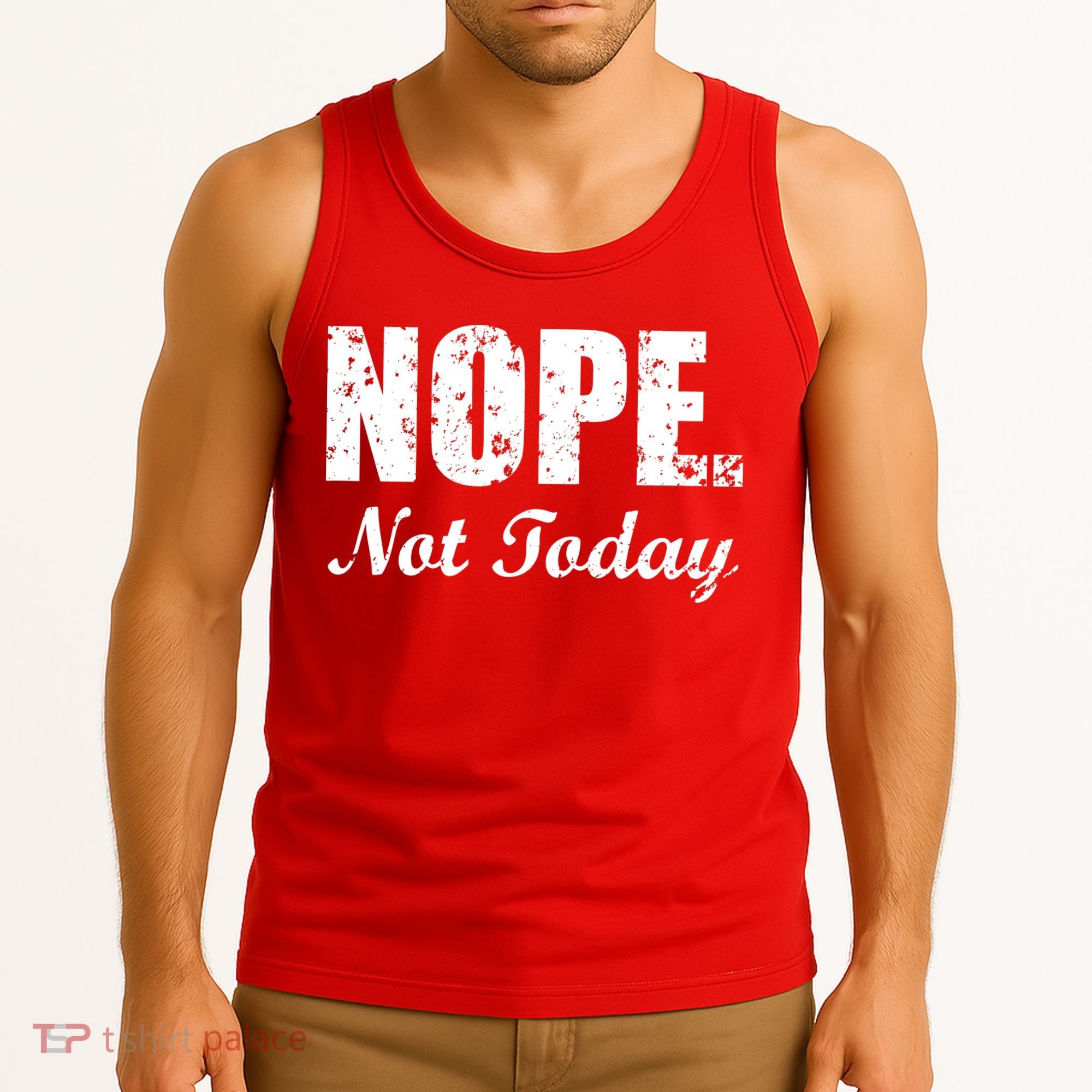 Nope Not Today Tank Top