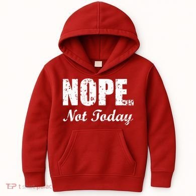 Nope Not Today Kids Hoodie