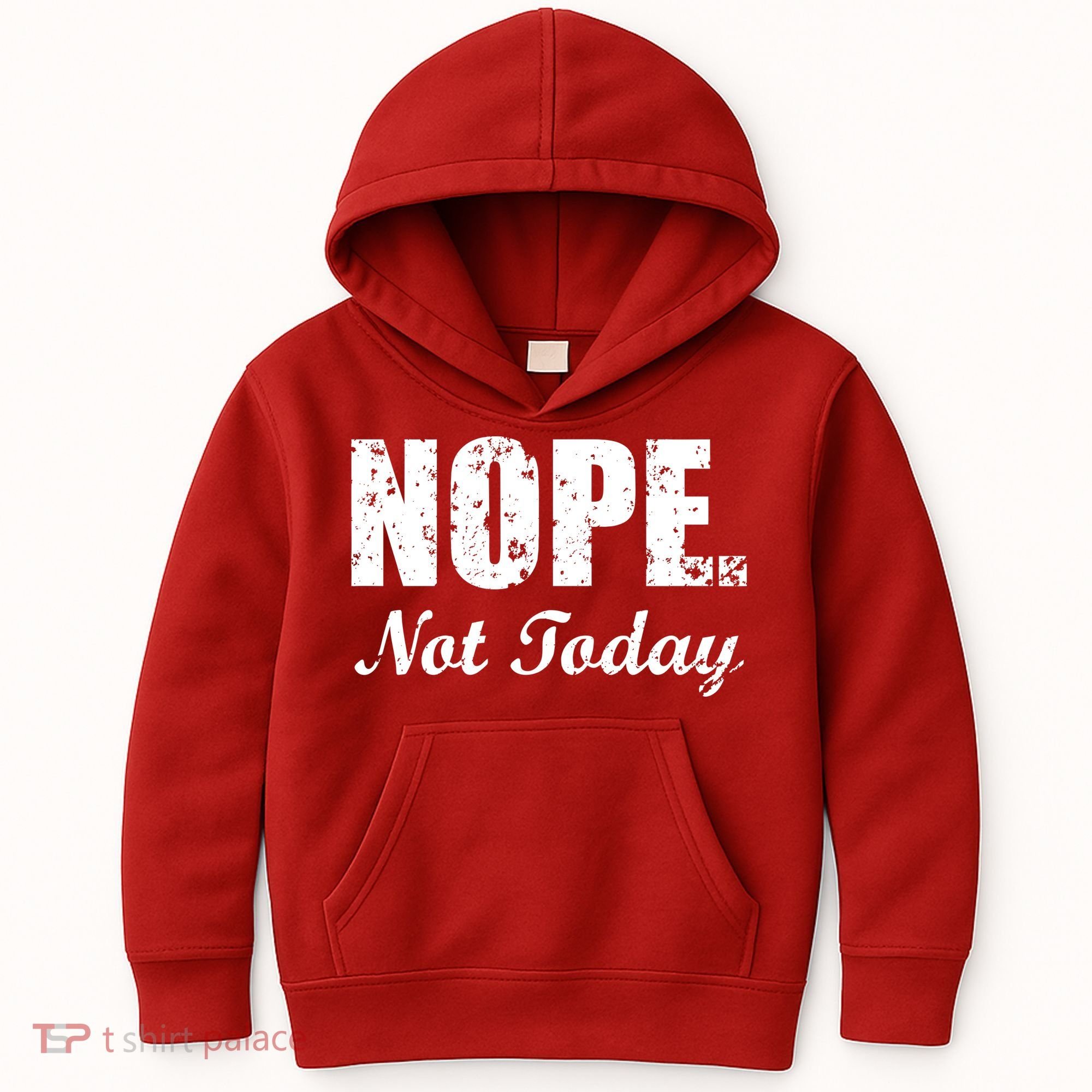 Nope Not Today Kids Hoodie