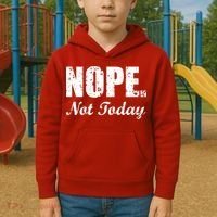 Nope Not Today Kids Hoodie thumb 2