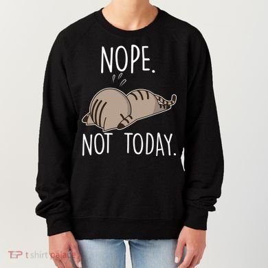 Nope Not Today Funny Lazy Cat Women's Sweatshirt