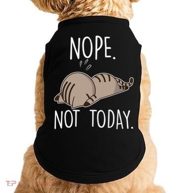 Nope Not Today Funny Lazy Cat Doggie Tank