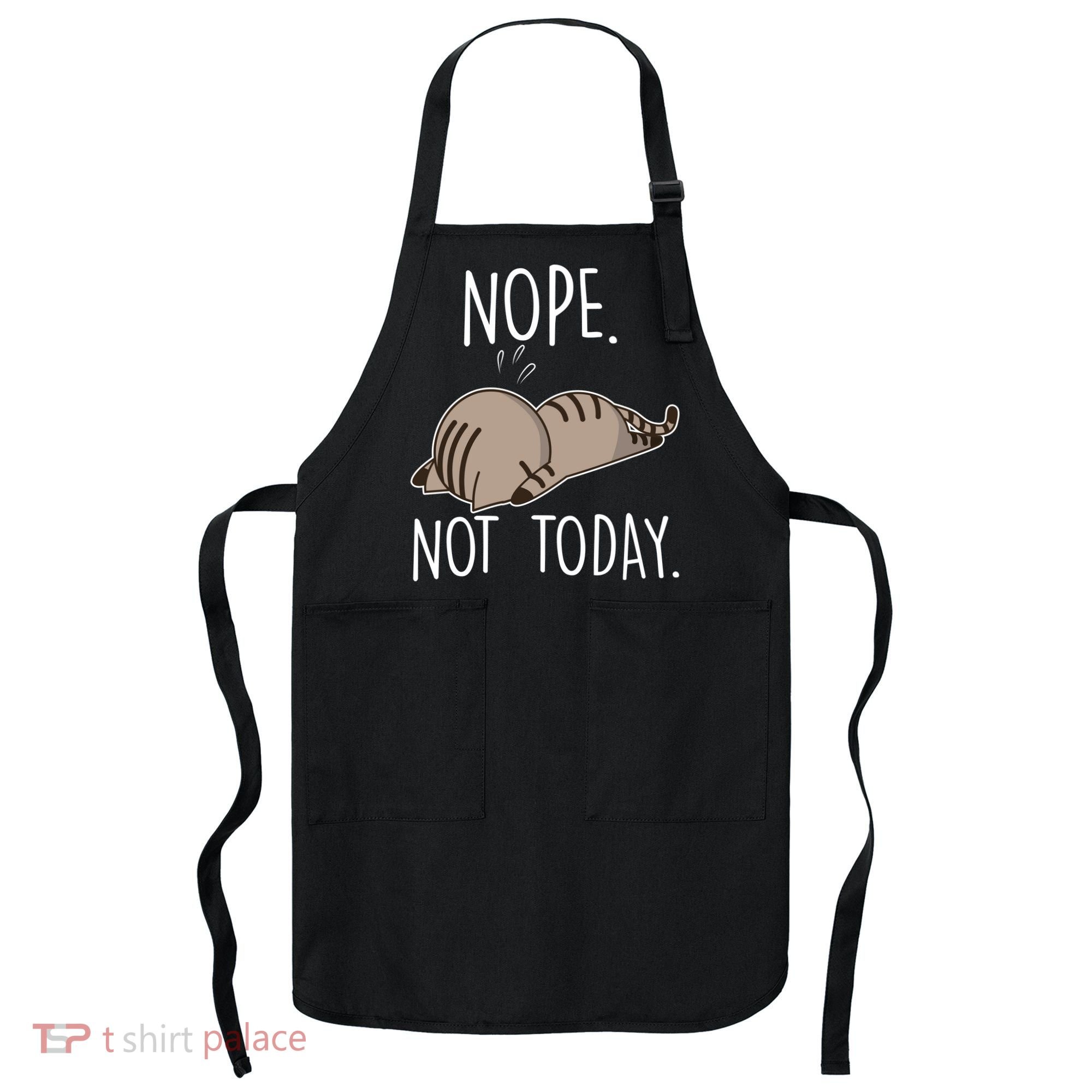Nope Not Today Funny Lazy Cat Apron