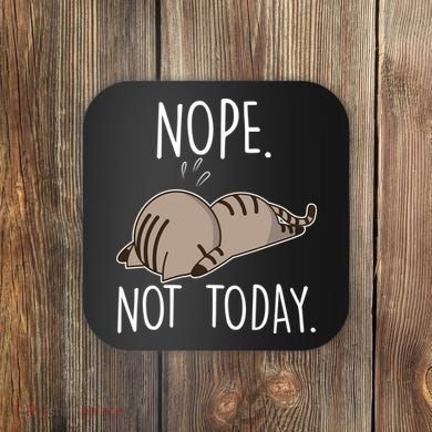 Nope Not Today Funny Lazy Cat Coaster