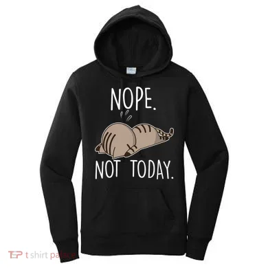 Nope Not Today Funny Lazy Cat Women's Hoodie