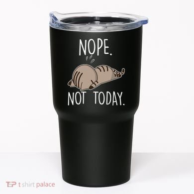 Nope Not Today Funny Lazy Cat Tumbler