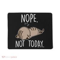 Nope Not Today Funny Lazy Cat Mousepad thumb 0