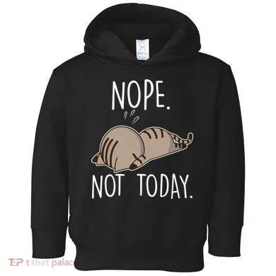 Nope Not Today Funny Lazy Cat Toddler Hoodie