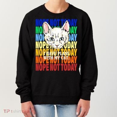 Nope Not Today I Have Plans With My Cat Women's Sweatshirt