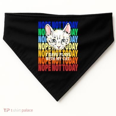 Nope Not Today I Have Plans With My Cat USA-Made Doggie Bandana