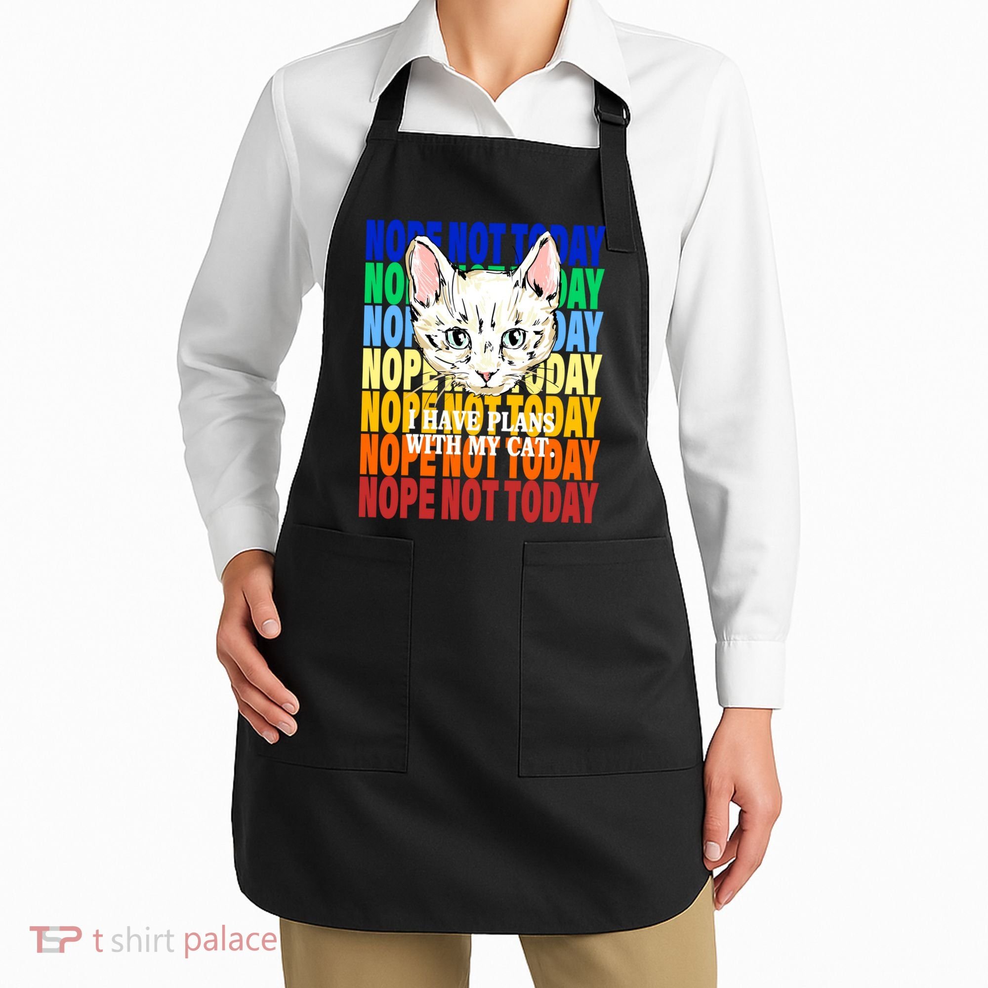 Nope Not Today I Have Plans With My Cat Apron
