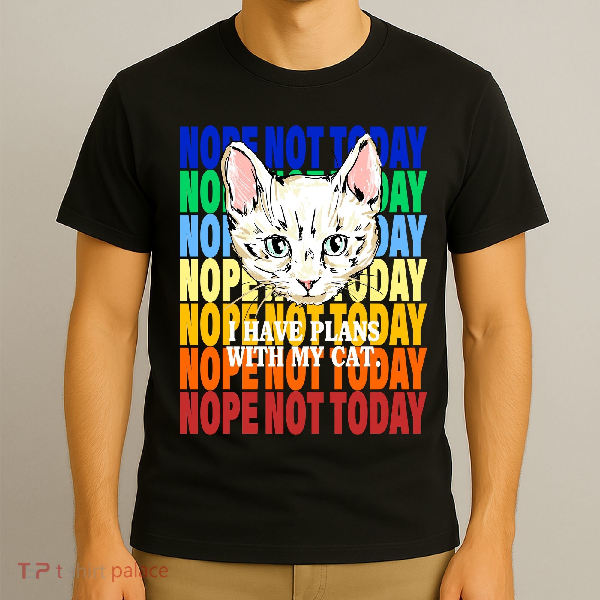 Nope Not Today I Have Plans With My Cat T-Shirt