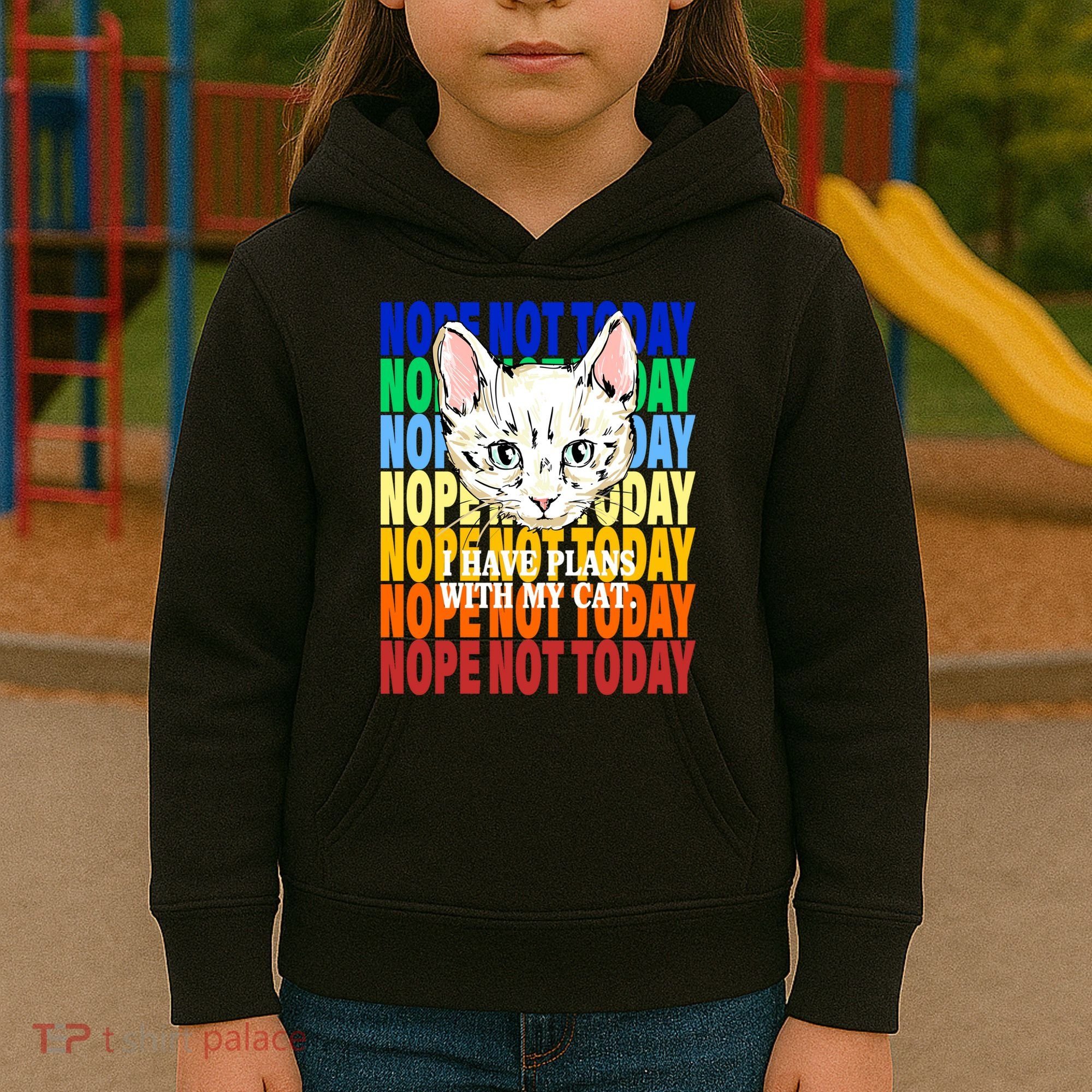 Nope Not Today I Have Plans With My Cat Kids Hoodie