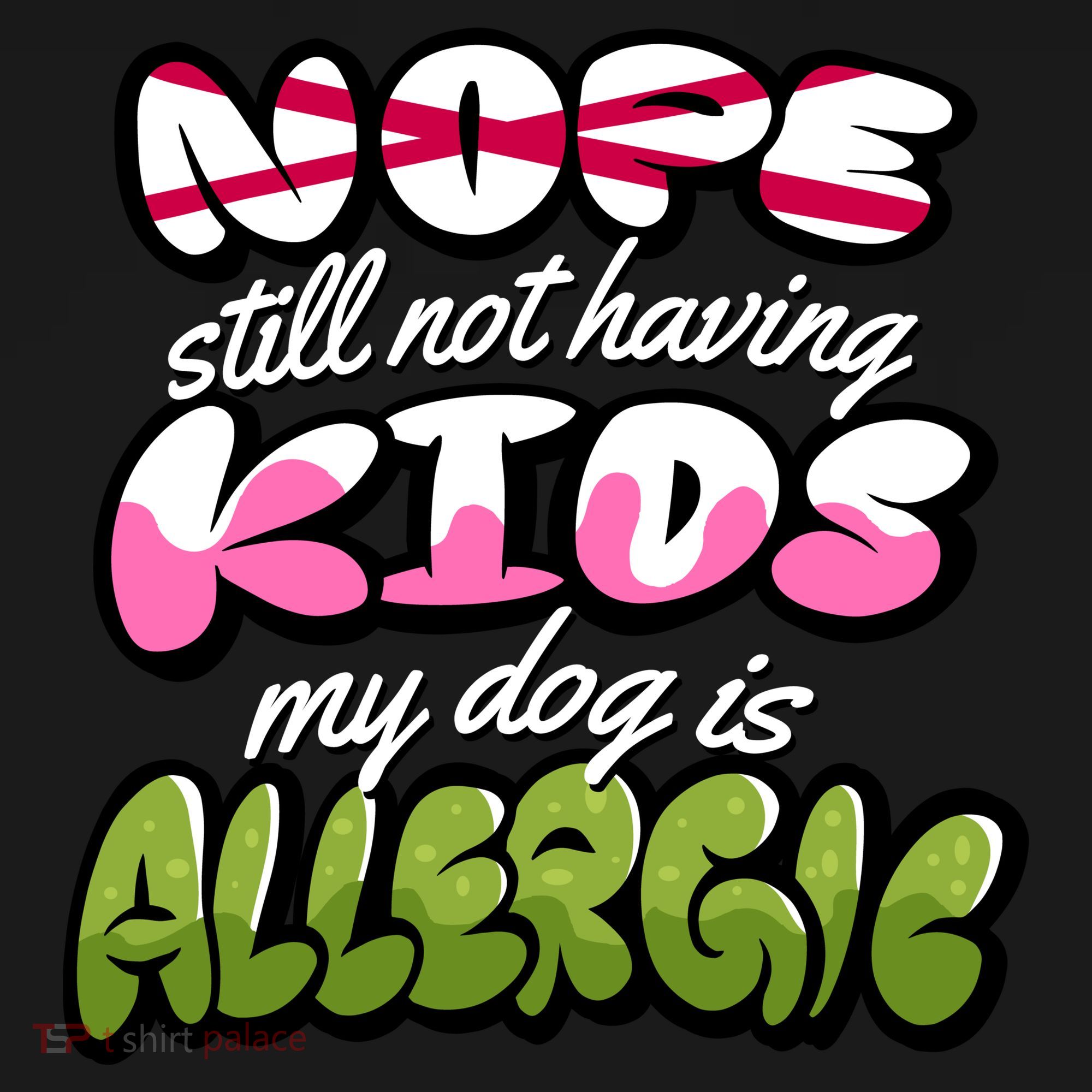 Nope Still Not Having Kids My Dog Is Allergic Doggie Tank