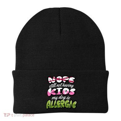 Nope Still Not Having Kids My Dog Is Allergic Beanie