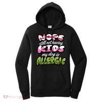 Nope Still Not Having Kids My Dog Is Allergic Women's Hoodie thumb 0