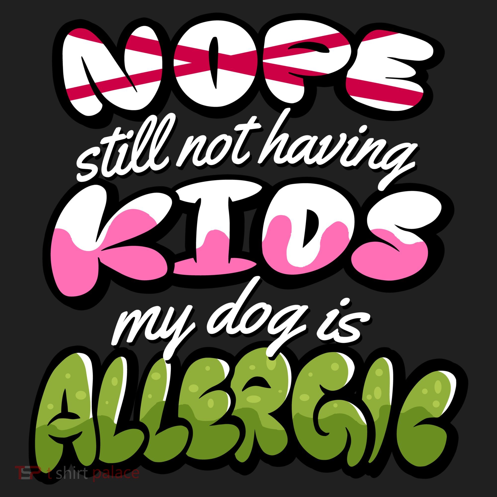 Nope Still Not Having Kids My Dog Is Allergic Tumbler