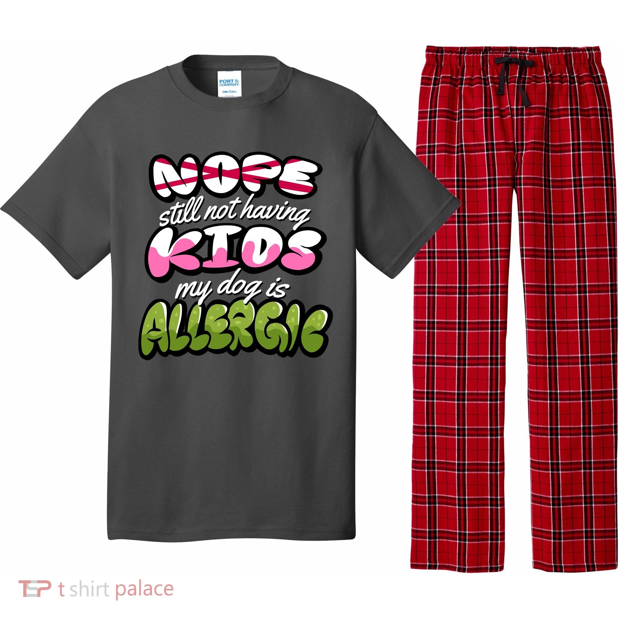 Nope Still Not Having Kids My Dog Is Allergic Pajama Set