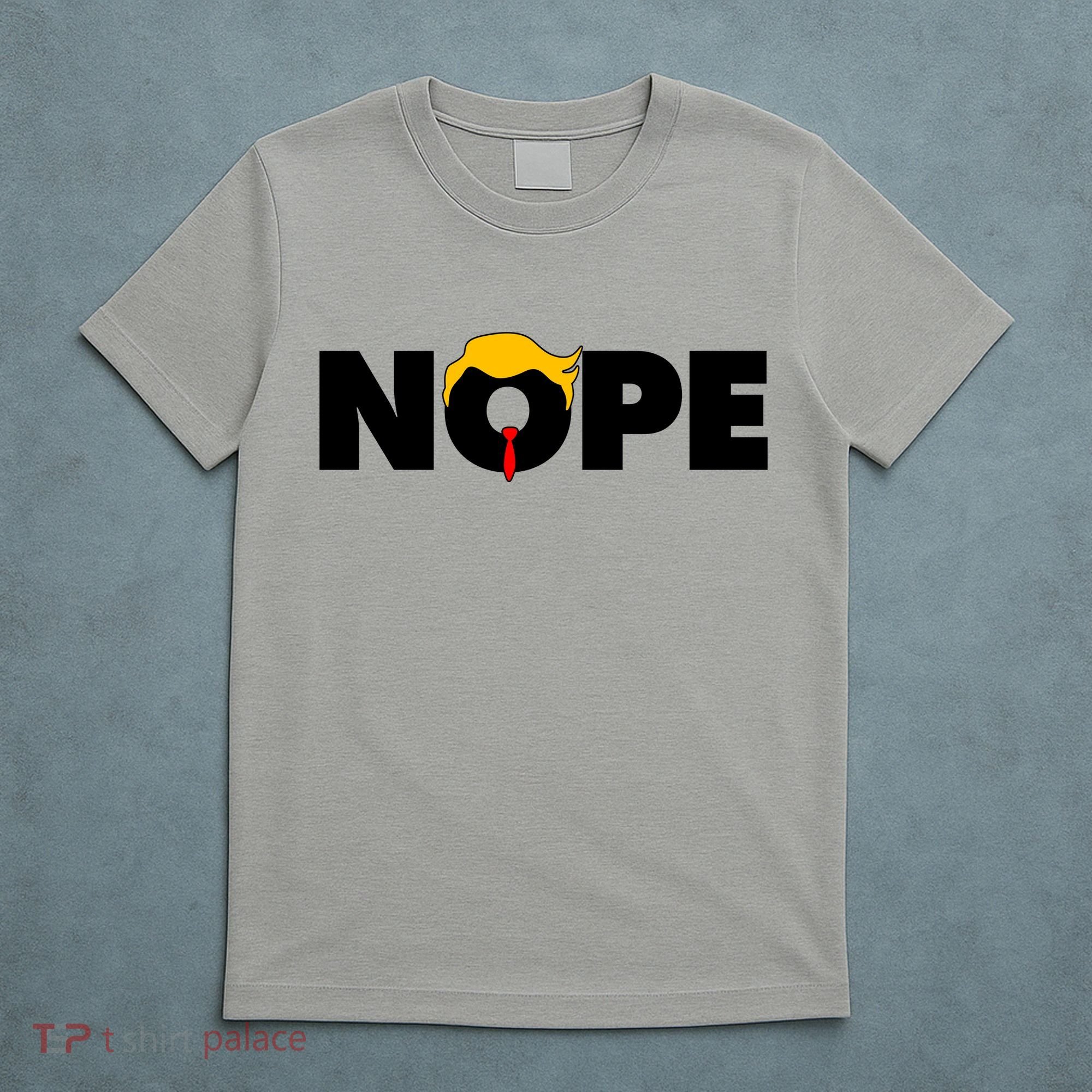 Nope To Trump T-Shirt