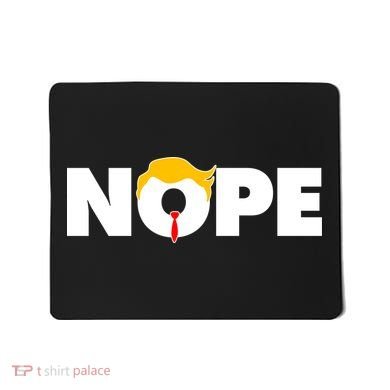 Nope To Trump Mousepad