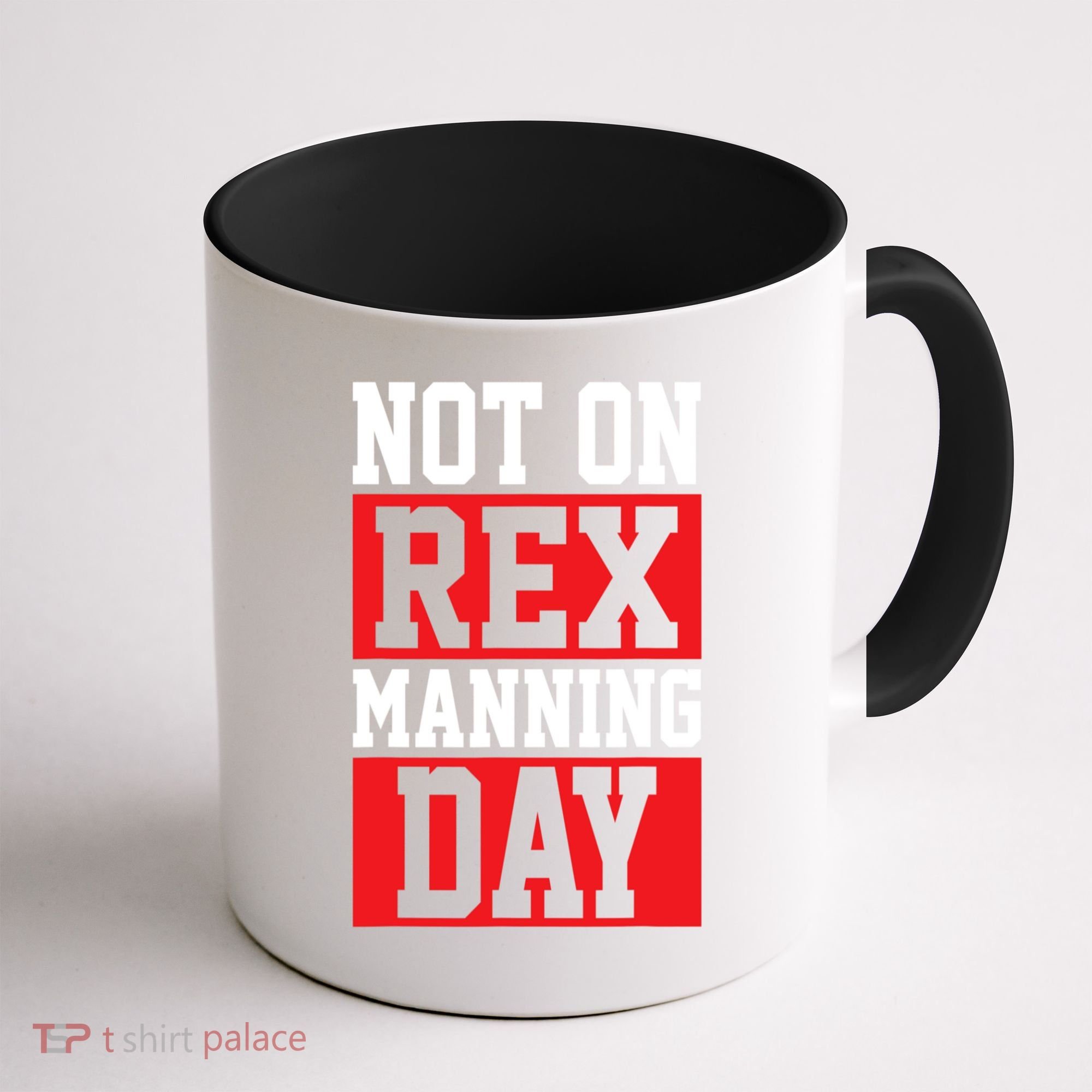 Not On Rex Manning Day Loves Funny Quote Coffee Mug