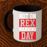 Not On Rex Manning Day Loves Funny Quote Coffee Mug thumb 2