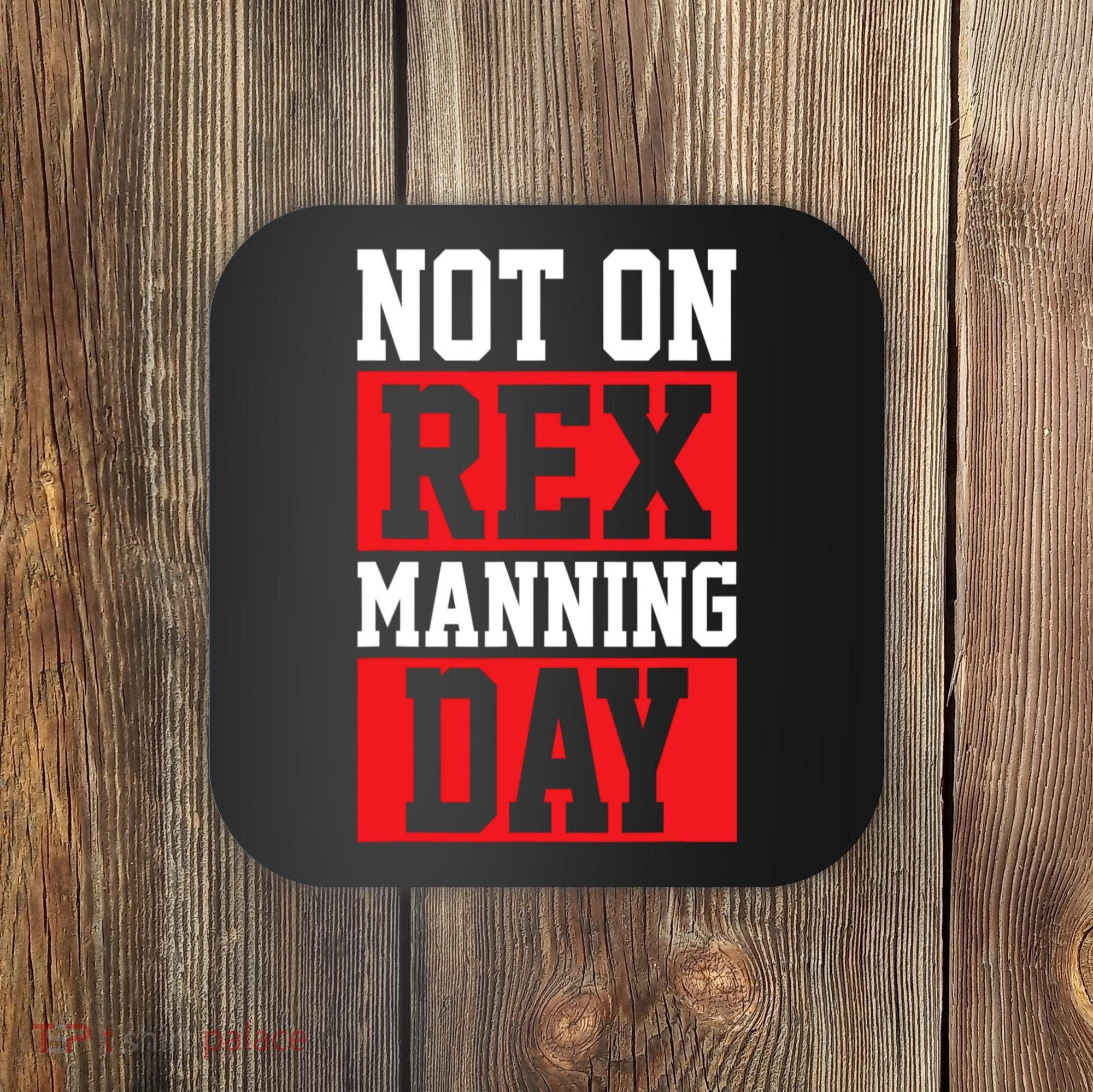 Not On Rex Manning Day Loves Funny Quote Coaster