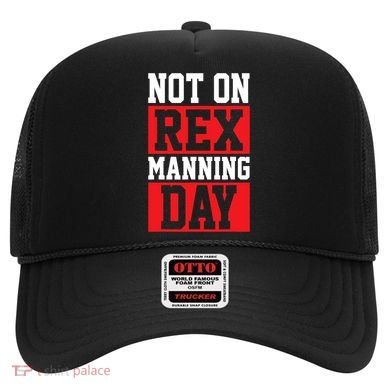 Not On Rex Manning Day Loves Funny Quote Hat