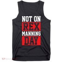 Not On Rex Manning Day Loves Funny Quote Tank Top thumb 0