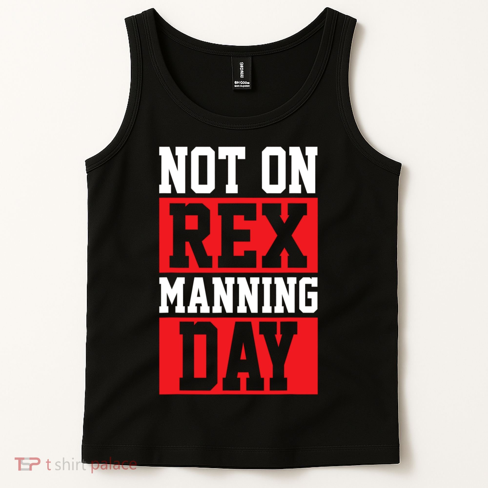 Not On Rex Manning Day Loves Funny Quote Tank Top