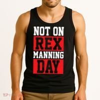 Not On Rex Manning Day Loves Funny Quote Tank Top thumb 3