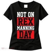 Not On Rex Manning Day Loves Funny Quote Women's T-Shirt thumb 0