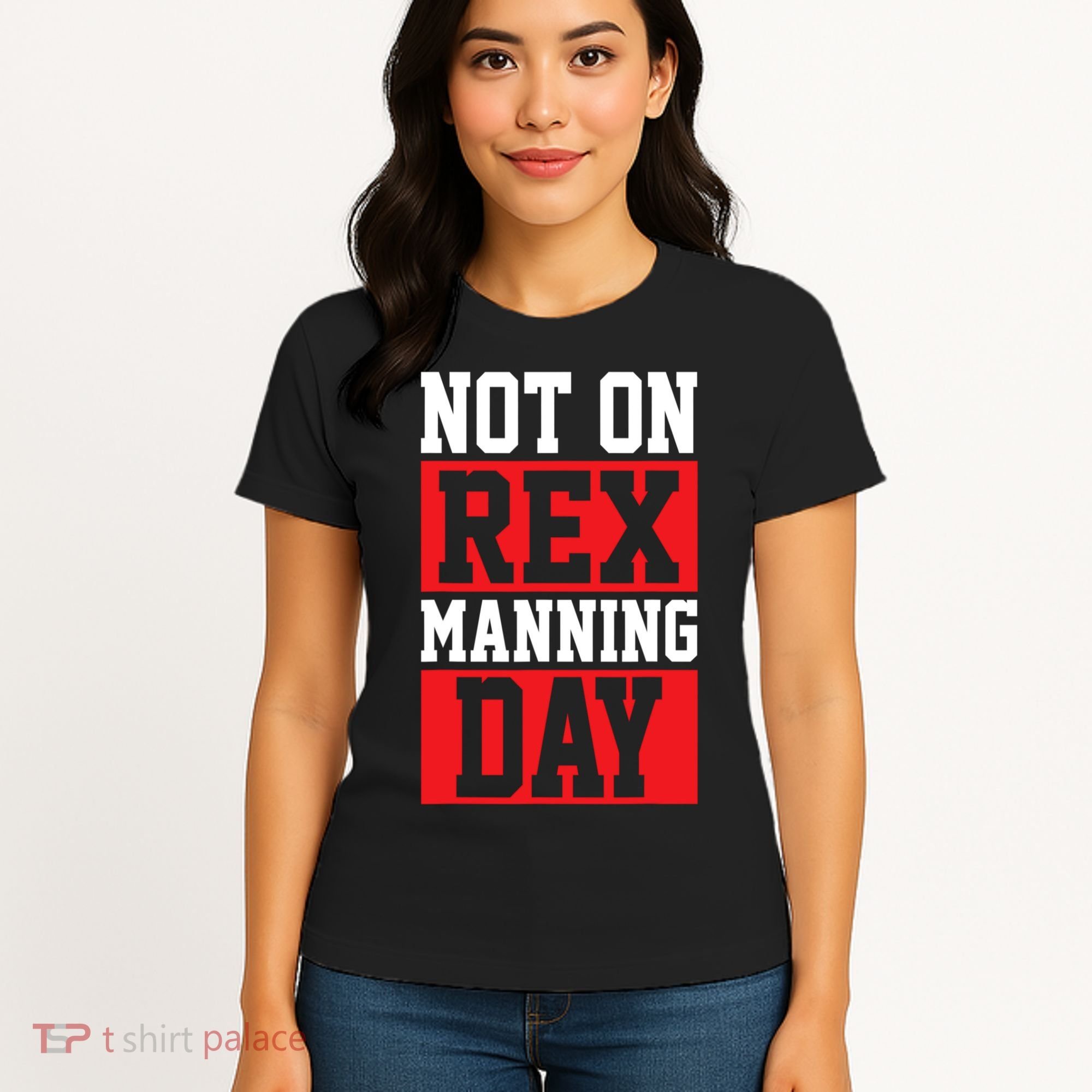 Not On Rex Manning Day Loves Funny Quote Women's T-Shirt