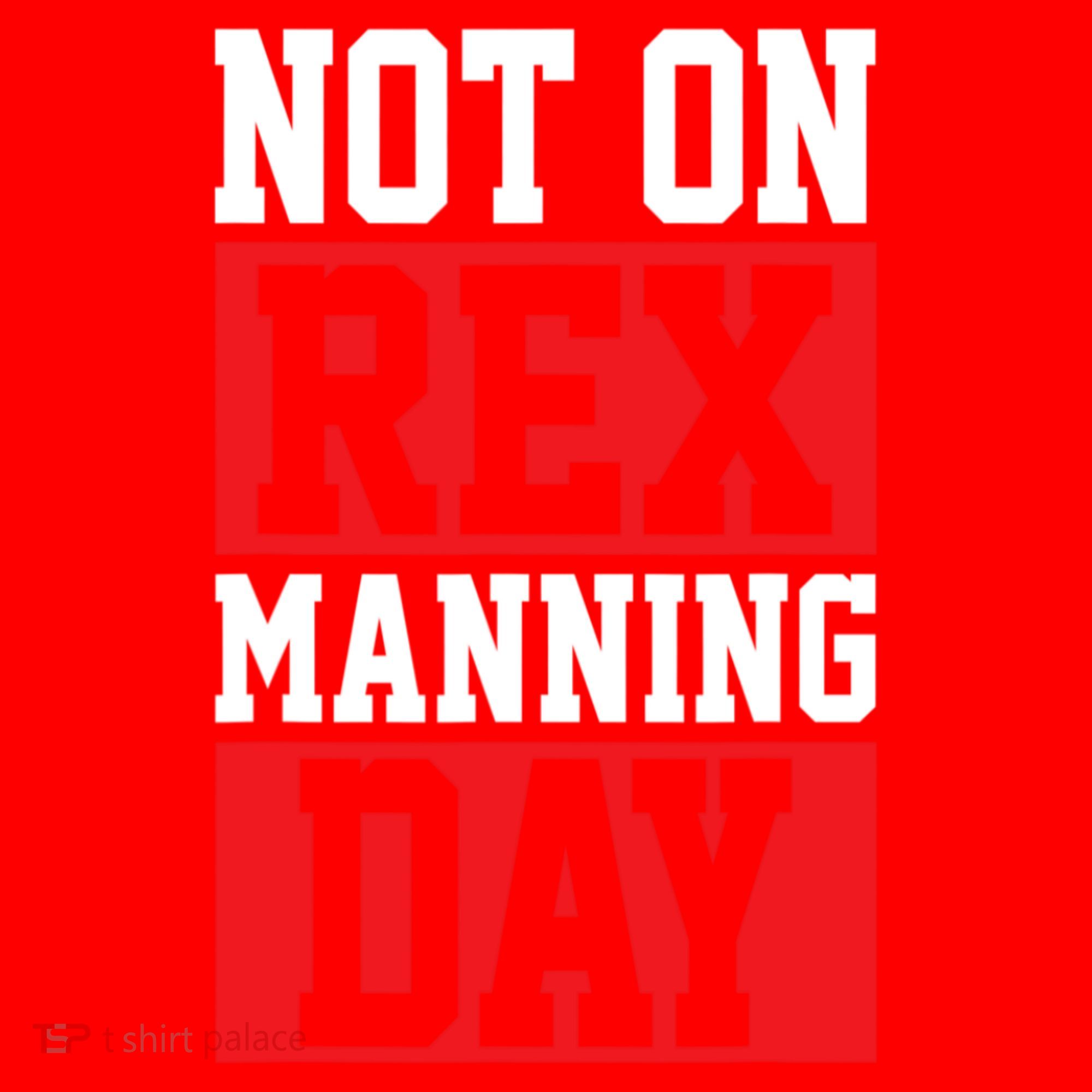 Not On Rex Manning Day Loves Funny Quote Santa Hat