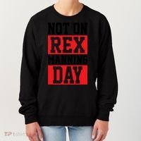 Not On Rex Manning Day Loves Funny Quote Women's Sweatshirt thumb 0