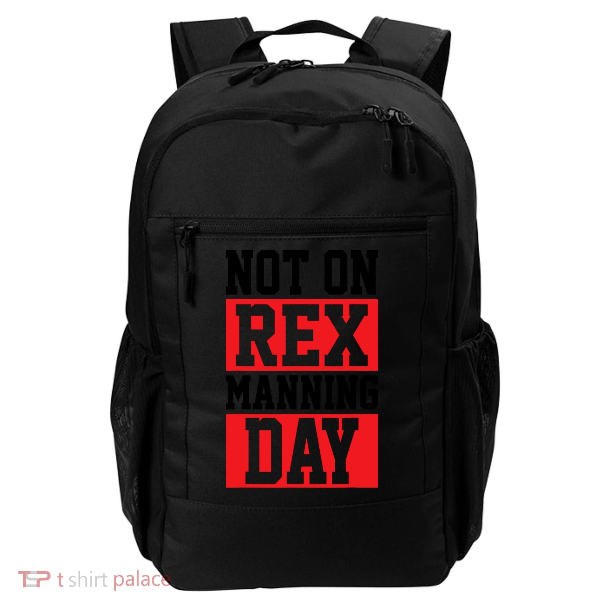 Not On Rex Manning Day Loves Funny Quote Backpack