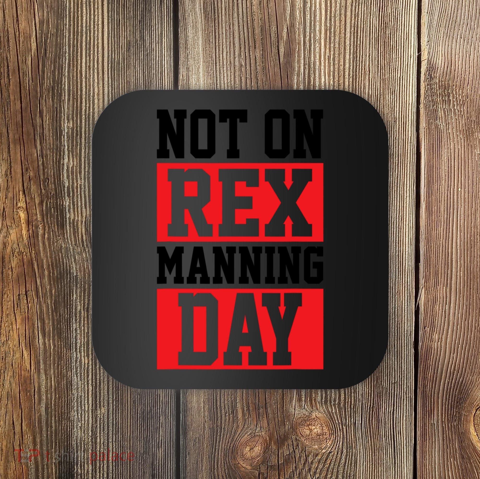 Not On Rex Manning Day Loves Funny Quote Coaster
