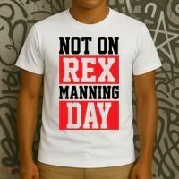 Not On Rex Manning Day Loves Funny Quote T-Shirt thumb 3