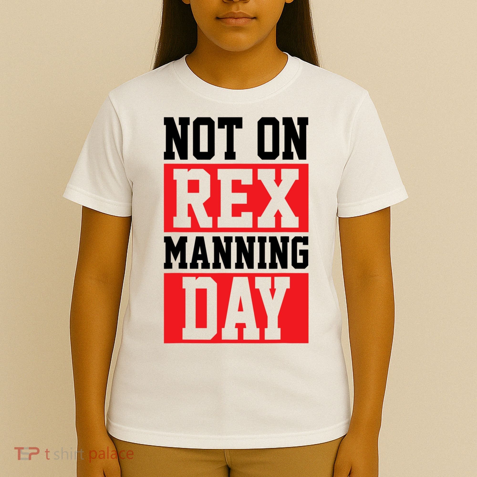 Not On Rex Manning Day Loves Funny Quote T-Shirt