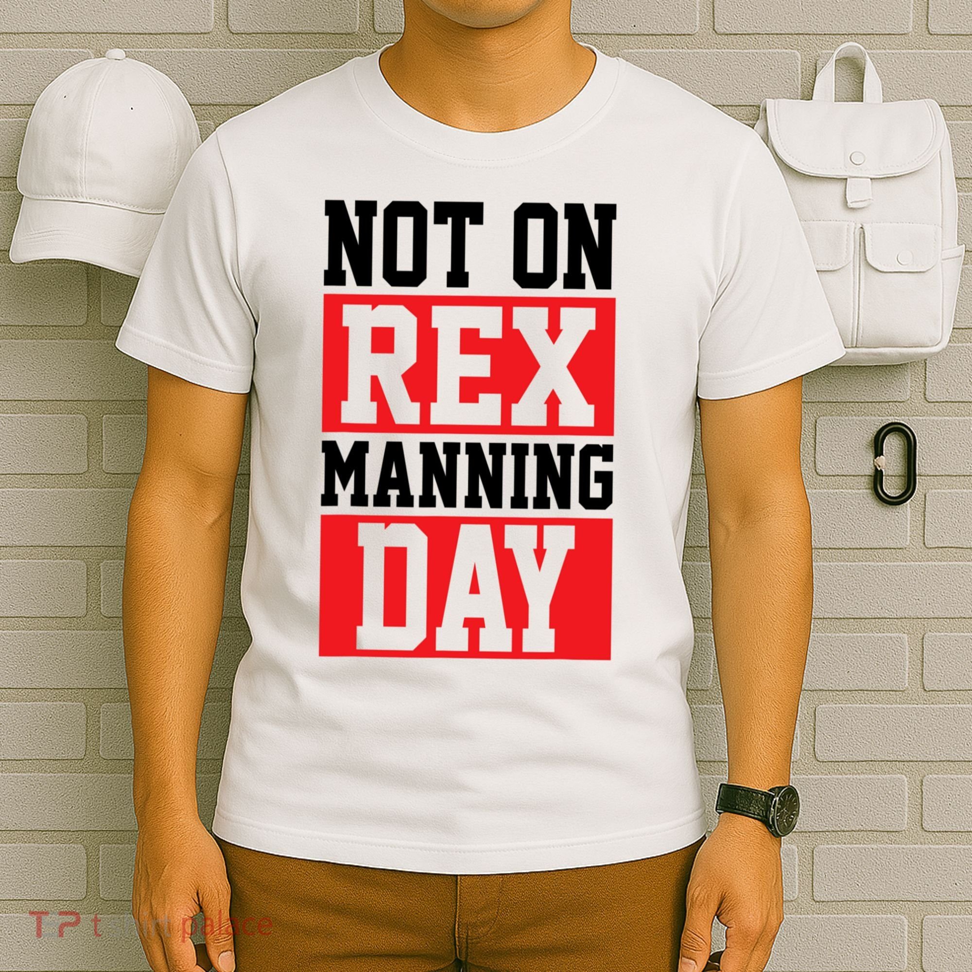 Not On Rex Manning Day Loves Funny Quote T-Shirt