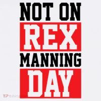 Not On Rex Manning Day Loves Funny Quote T-Shirt thumb 7