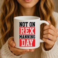 Not On Rex Manning Day Loves Funny Quote Coffee Mug thumb 3